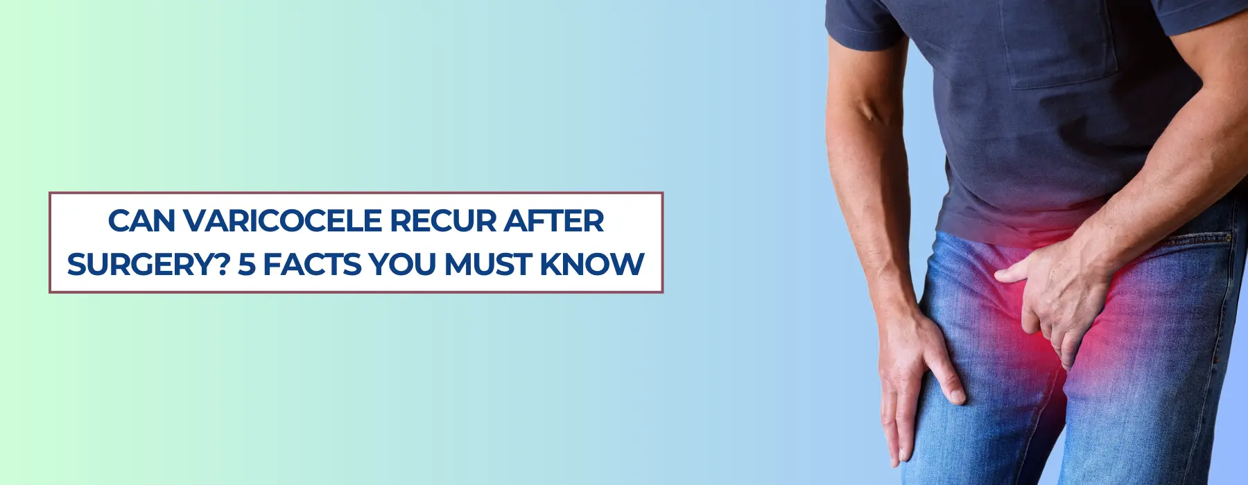 Can Varicocele Recur After Surgery