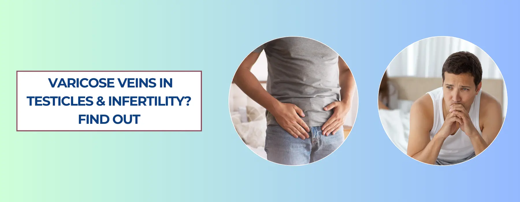 Can Varicose Veins in Testicles Cause Infertility