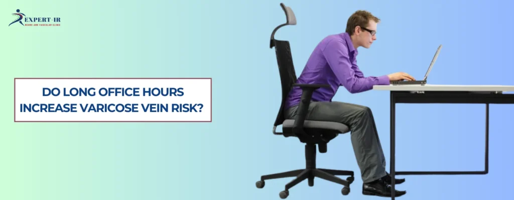 Do Long Office Hours Increase Varicose Vein Risk