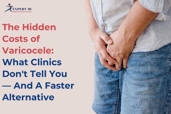 The Hidden Costs of Varicocele Surgery in Pune (And A Faster Recovery Alternative)
